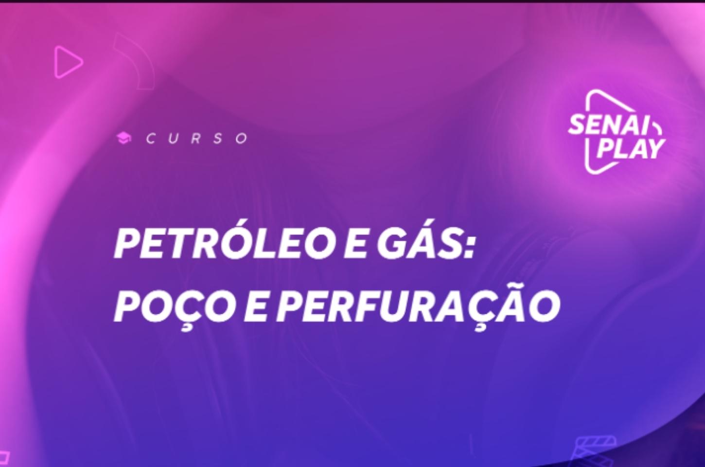 Senai Play oferece curso online de Petróleo e Gás; acesse e se inscreva